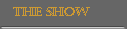 THE SHOW